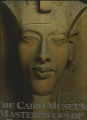 Imagen de archivo de The Cairo Museum Masterpieces of Egyptian Art a la venta por best books