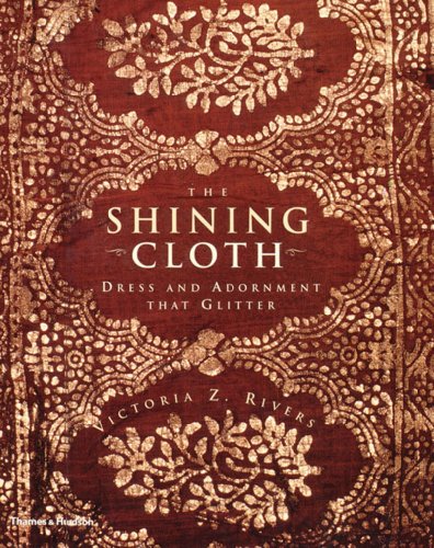 9780500019511: The Shining Cloth: Dress and Adornment that Glitters