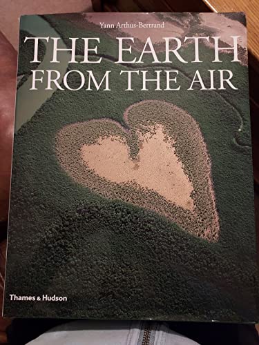 The Earth from the Air (9780500019559) by Arthus-Bertrand, Yann