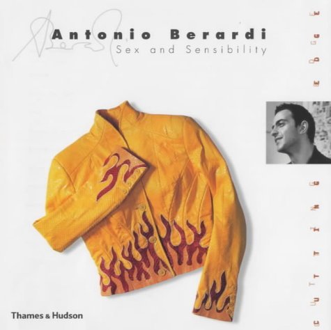Stock image for Antonio Berardi: Sex and Sensibility (Cutting Edge) (The Cutting Edge) for sale by Richard Sylvanus Williams (Est 1976)
