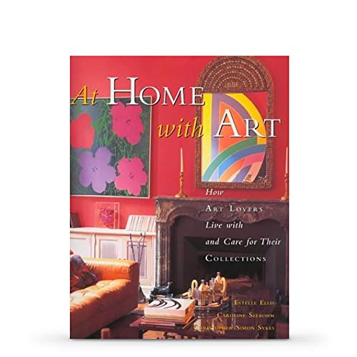 Stock image for At Home with Art : How Art Lovers Live with and Care for Their Collections for sale by Better World Books Ltd