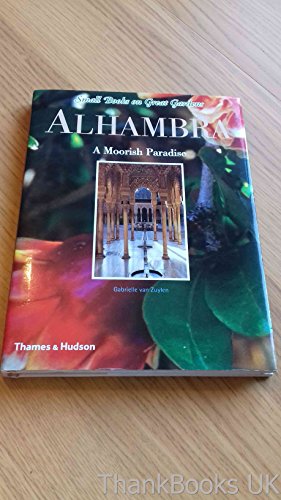 Imagen de archivo de Alhambra: A Moorish Paradise (Small Books on Great Gardens S.) a la venta por WorldofBooks