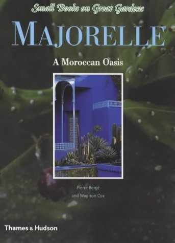 Beispielbild fr Majorelle: A Moroccan Oasis (Small Books on Great Gardens) zum Verkauf von WorldofBooks