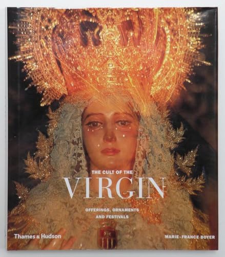 The Cult of the Virgin: Offerings, Ornaments and Festivals