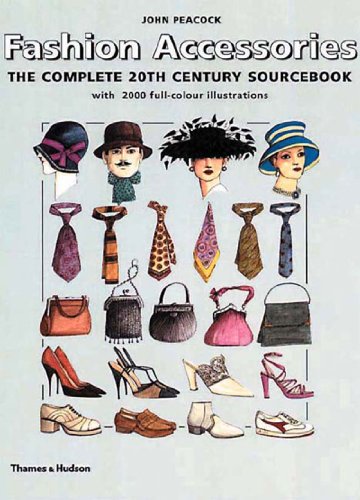 Beispielbild fr Fashion Accessories : The Complete 20th Century Sourcebook zum Verkauf von Better World Books