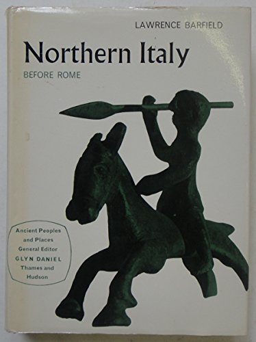 Northern Italy before Rome (Ancient peoples and places, 76) (9780500020753) by Barfield, Lawrence