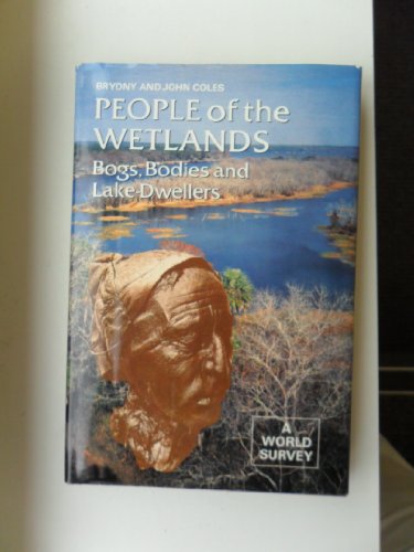 Imagen de archivo de People of the Wetlands: Bogs, Bodies and Lake-Dwellers (Ancient Peoples Places) a la venta por Goodwill