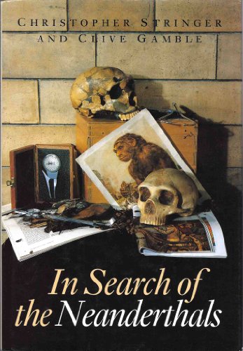 9780500021149: In Search of the Neanderthals by Gamble Clive; Stringer Christopher