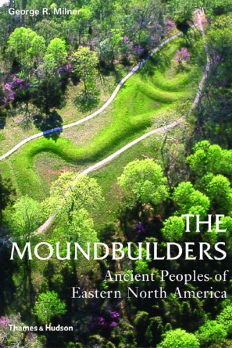 Imagen de archivo de The Moundbuilders : Ancient Peoples of Eastern North America a la venta por Better World Books