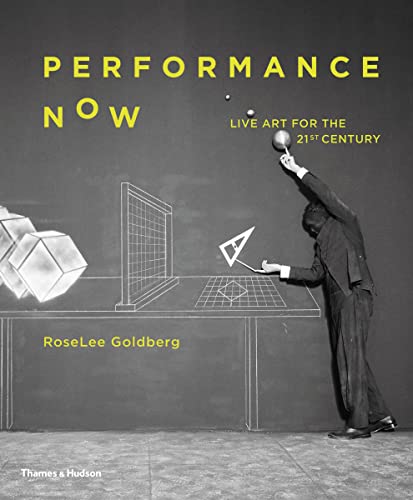 Stock image for Performance Now: Live Art for the 21st Century for sale by WorldofBooks