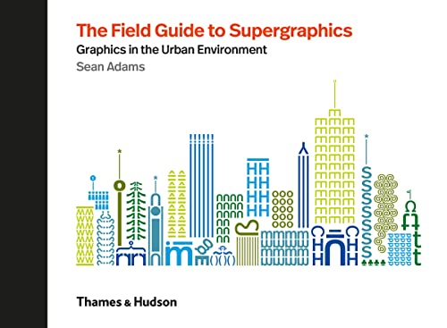 Stock image for The Field Guide to Supergraphics: Graphics in the Urban Environment /anglais for sale by PlumCircle