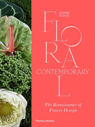 9780500022337: Floral Contemporary: The Renaissance of Flower Design