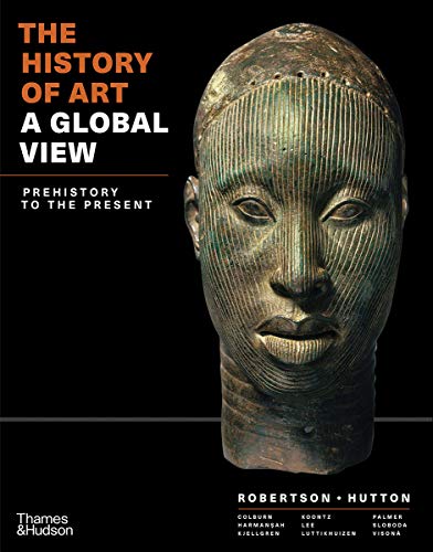 Stock image for The History of Art: A Global View: Prehistory to the Present for sale by BooksRun