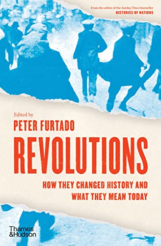 Imagen de archivo de Revolutions: How They Changed History and What They Mean Today a la venta por PlumCircle