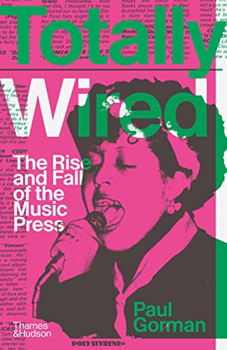 Beispielbild fr Totally Wired: The Rise and Fall of the Music Press zum Verkauf von Books From California