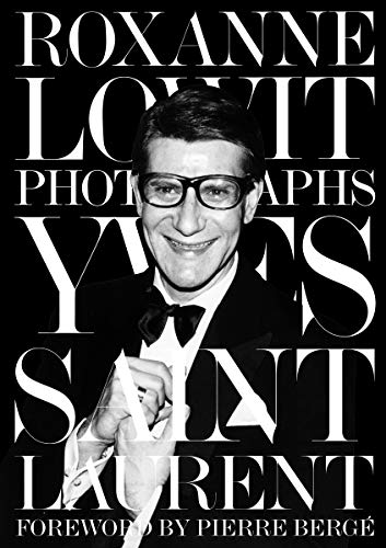 Beispielbild fr Roxanne Lowit Photographs Yves Saint Laurent zum Verkauf von Blackwell's
