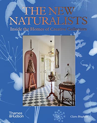 Beispielbild fr The New Naturalists: Inside the Homes of Creative Collectors zum Verkauf von WorldofBooks