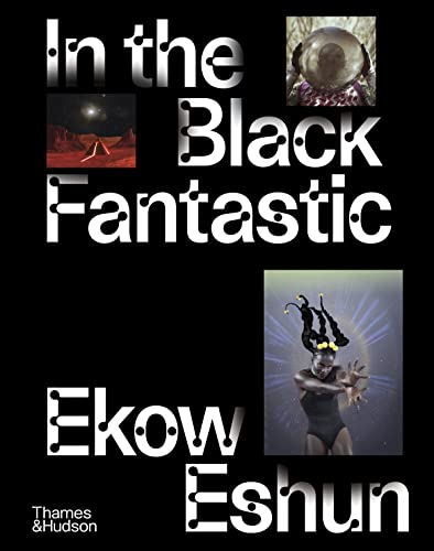 9780500024621: In the Black Fantastic: Published to coincide with a major exhibition at the Hayward Gallery