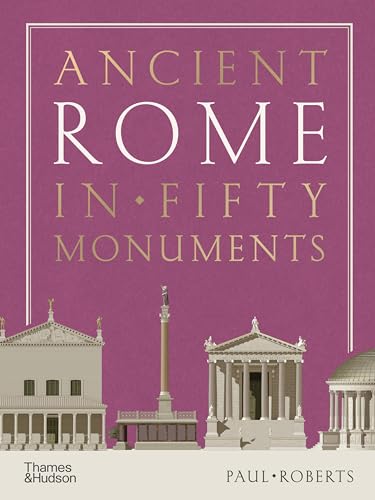 Beispielbild fr Ancient Rome in Fifty Monuments zum Verkauf von Monster Bookshop