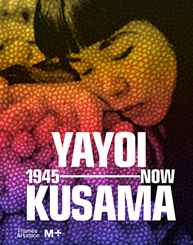 Stock image for Yayoi Kusama: 1945 to Now (M+ Museum Series) for sale by The Happy Book Stack