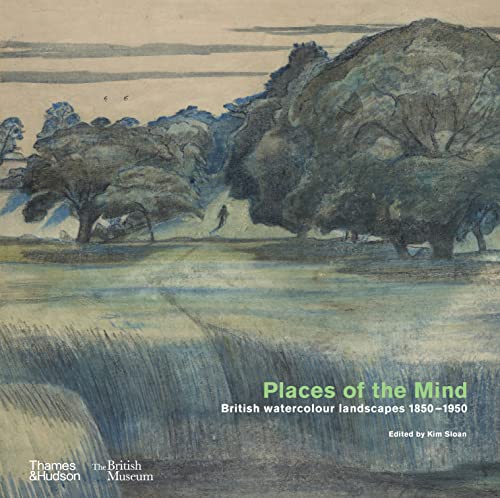 Beispielbild fr Places of the Mind (British Museum): British watercolour landscapes 1850"1950 zum Verkauf von Monster Bookshop
