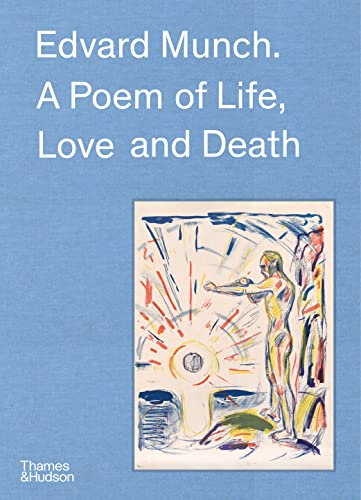 Beispielbild fr Edvard Munch: A Poem of Life, Love and Death zum Verkauf von Monster Bookshop