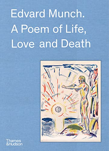 Imagen de archivo de Edvard Munch : A Poem of Life, Love and Death a la venta por GreatBookPrices