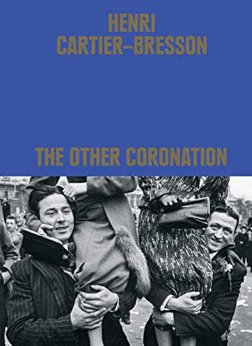 Beispielbild fr Henri Cartier-Bresson: The Other Coronation zum Verkauf von GreatBookPrices