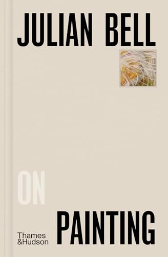 Julian Bell on Painting: 1 (Pocket...