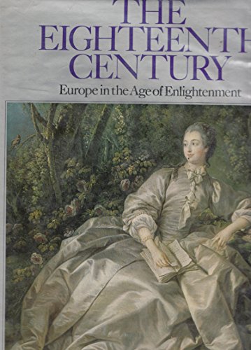 Imagen de archivo de The Eighteenth Century : Europe in the Age of Enlightenment. Texts by Alfred Cobban [and others]; Edited by Alfred Cobban. FIRST EDITION : 1969. HARDBACK in JACKET a la venta por Rosley Books est. 2000