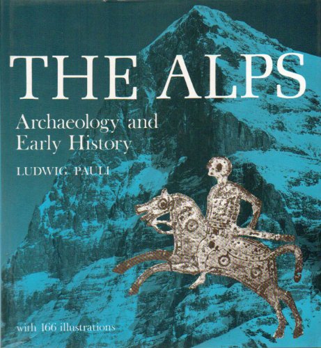 Imagen de archivo de The Alps: Archaeology and Early History a la venta por WorldofBooks