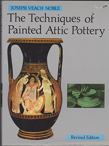 Beispielbild fr TECHNIQUES OF PAINTED ATTIC POTTERY Revised Edition zum Verkauf von Riverow Bookshop