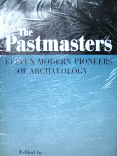 Beispielbild fr The Pastmasters: Eleven Modern Pioneers of Archaeo zum Verkauf von N. Fagin Books