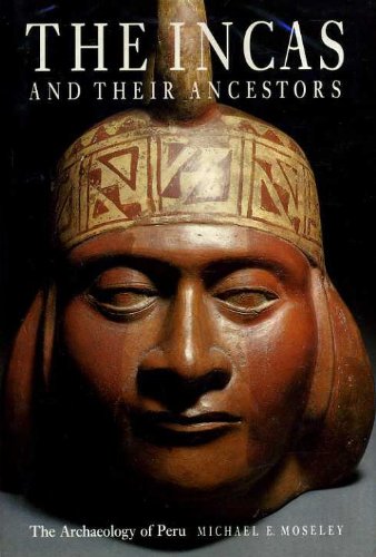 9780500050637: Incas and Their Ancestors The Archaeology of Peru