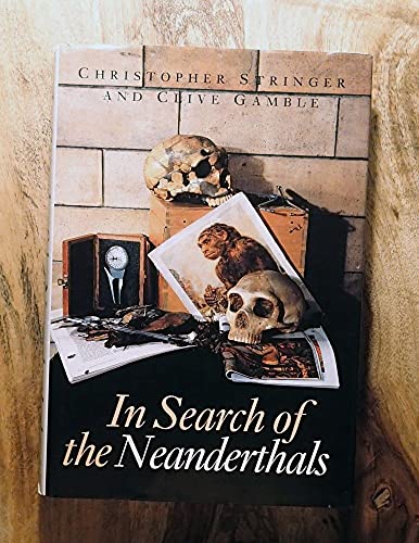 Imagen de archivo de In Search of the Neanderthals: Solving the Puzzle of Human Origins a la venta por Your Online Bookstore