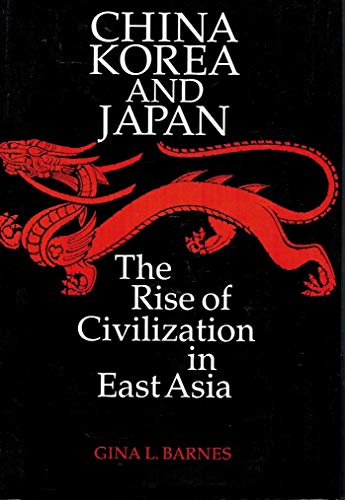 9780500050712: China, Korea and Japan: Rise of Civilization in East Asia