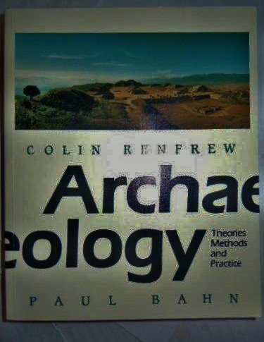 9780500050798: Archaeology: Theories, Methods and Practice