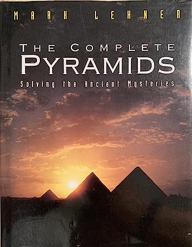 Stock image for The Complete Pyramids: Solving the Ancient Mysteries for sale by HPB Inc.