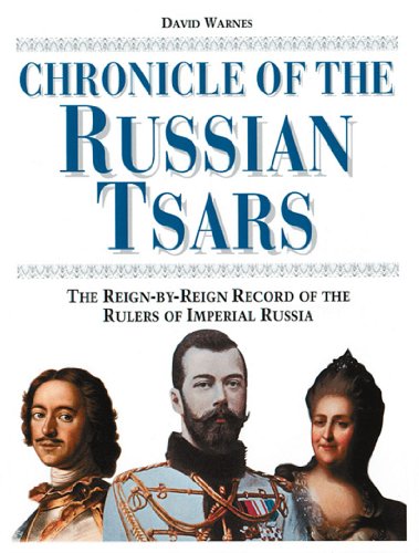 Beispielbild fr Chronicle of the Russian Tsars: The Reign-by-Reign Record of the Rulers of Imperial Russia zum Verkauf von Goodwill of Colorado