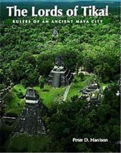 9780500050941: The Lords of Tikal: Rulers of an Ancient Maya City (New Aspects of Antiquity)