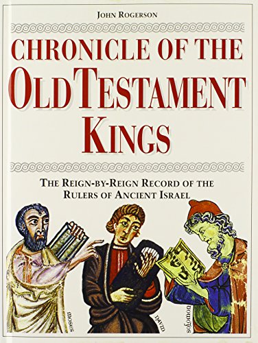 Imagen de archivo de Chronicle of the Old Testament Kings : The Reign by Reign Record of the Rulers of Ancient Israel a la venta por Better World Books: West