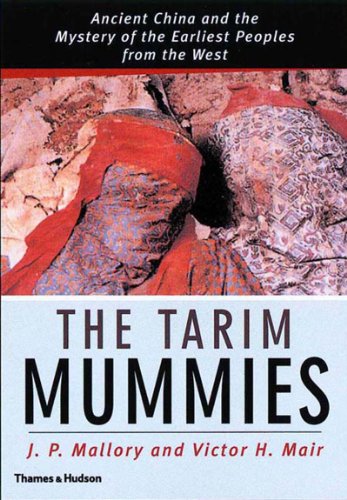 Stock image for The Tarim Mummies: Ancient China and the Mystery of the Earliest Peoples from the West for sale by HPB-Red