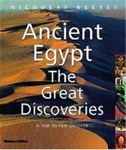 Stock image for Ancient Egypt: The Great Discoveries: A Year-by-Year Chronicle for sale by AwesomeBooks