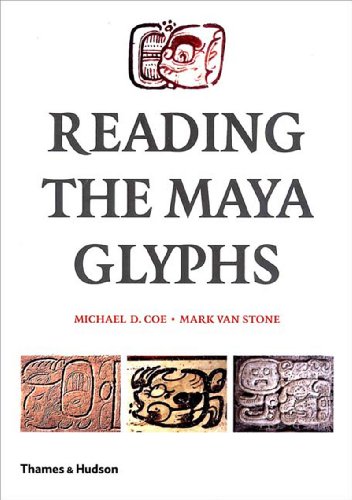 Reading the Maya Glyphs (9780500051108) by Coe, Michael D.; Van Stone, Mark