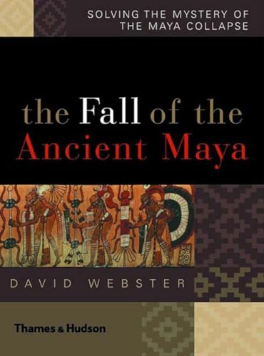 Stock image for The Fall of the Ancient Maya: Solving the Mystery of the Maya Collapse for sale by More Than Words