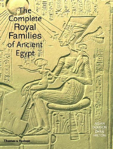 The Complete Royal Families of Ancient Egypt: A Genealogical Sourcebook of the Pharaohs - Aidan Dodson,Dyan Hilton