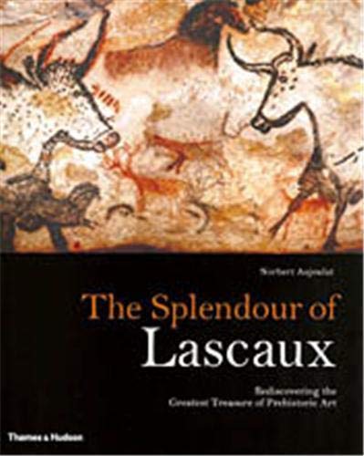 The Splendour of Lascaux Rediscovering the Greatest Treasure of Prehistoric Art, With 180 illustrations and 39 diagrams - Aujolat, Norbert