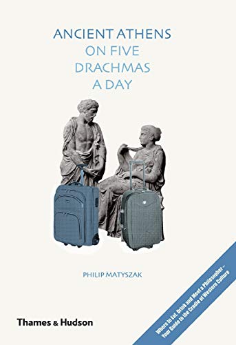 Stock image for Ancient Athens on Five Drachmas a Day for sale by WorldofBooks