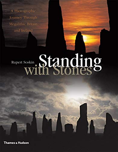 Stock image for Standing with Stones : A Photographic Journey Through Megalithic Britain and Ireland for sale by Better World Books Ltd