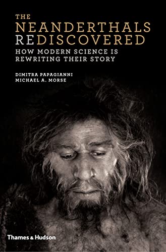 9780500051771: The Neanderthals Rediscovered: How Modern Science Is Rewriting Their Story